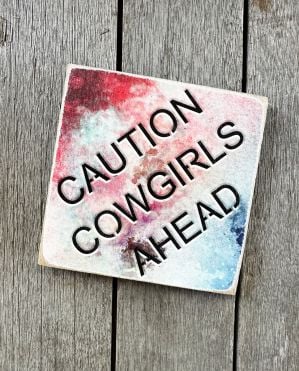 caution cowgirls ahead wooden sign - 6 x 6 